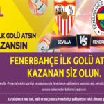 Sevilla - Fenerbahçe Maçında Betsat’tan İlk Gol Bonusu